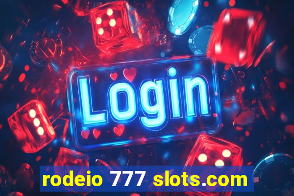 rodeio 777 slots.com